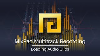 How to Load Audio Clips  MixPad Multitrack Recording Software Tutorial [upl. by Assennej]