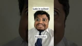 Late in school🥲 Expectations 🗿vs Reality 🤡 schooldays shortoftheday ytshorts schoollife [upl. by Skier986]