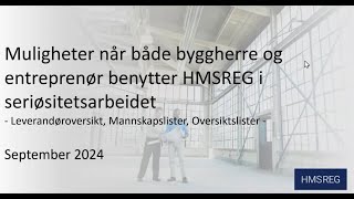 Webinar Når både byggherre og entreprenør benytter HMSREG i seriøsitetsarbeidet Innledning [upl. by Elohcim]