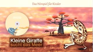 Kleine Giraffe sucht das Meer Hörspiel für Kinder [upl. by Assena834]