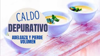 CALDO DEPURATIVO para REDUCIR ABDOMEN y ADELGAZAR💯 RECETA FÁCIL [upl. by Wang460]