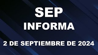 SEP Informa 2 de septiembre de 2024 [upl. by Toile]