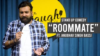 Roommate  Stand Up Comedy Ft Anubhav Singh Bassi [upl. by Gautea]