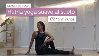 Clase de Yoga para principiantes al suelo 15 min [upl. by Zebada143]