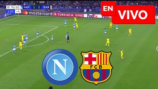 🔴 NAPOLI 1 1 BARCELONA EN VIVO Y EN DIRECTO 🏆 IDA OCTAVOS DE FINAL CHAMPIONS LEAGUE 🔴 [upl. by Llebyram]