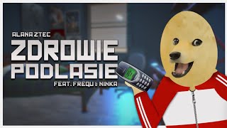 Alan Aztec  Zdrowie Podlasie feat Frequ amp Ninka POLSKA 30 [upl. by Ardnassela176]