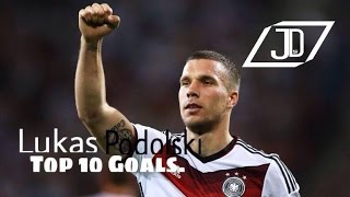 Lukas Podolski Top 10 Goals [upl. by Phyllis]