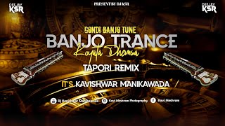 BANJO TRANCE KOYATA DHEMASA  GONDI TUNE REMIX  SPL  TAPORI REMIX  Dj Kavishwar Manikawada 👑 [upl. by Tireb]