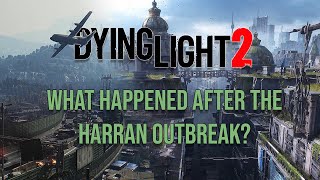 What Happened After The Harran Outbreak Dying Light 2 [upl. by Ytteb]