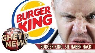 BURGER KING SIE HABEN HACK  GHETTO NEWS [upl. by Block]