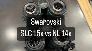 Swarovski Binoculars NL 14x vs 15x SLC [upl. by Munn916]