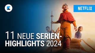 2024 auf Netflix 11 SerienHighlights die ihr nicht verpassen dürft [upl. by Oicnaneb]