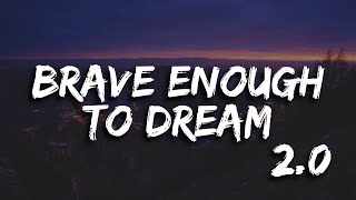 Full Song Brave Enough to Dream 20  Inspirational Song Lyrics Video 2024 [upl. by Onirefes]