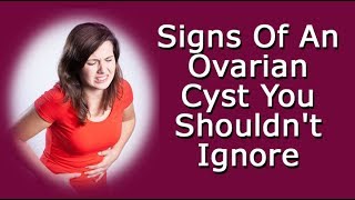 Warning Signs Of An Ovarian Cyst You Shouldnt Ignore [upl. by Rehtse]