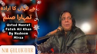 Hai Kahan Ka irada Tumhara Sanam  Nusrat Fateh Ali  By Nadeem Mirza NM gulukaar [upl. by Luapnaej429]