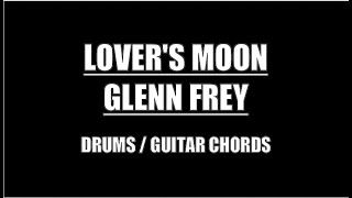 Glenn Frey  Lovers Moon Drums Guitar Chords amp Lyrics [upl. by Schnurr]