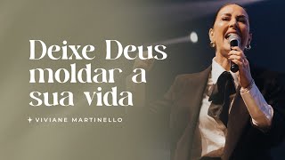 Deixe Deus moldar a sua vida  Pra Viviane Martinello [upl. by Carry379]