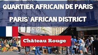 CHÂTEAU ROUGE – PARIS AFRICAN DISTRICT – QUARTIER AFRICAIN DE PARIS [upl. by Yob567]