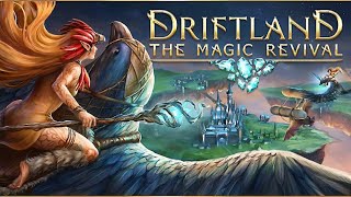 Driftland The Magic Revival 03 ➠ Кампания Людей  В Тяжкую Годину  Прохождение Игры [upl. by Riva]