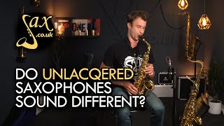 Lacquered Vs Unlacquered Saxophones [upl. by Caressa]