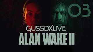 GussDx live  ALAN WAKE II ep03 [upl. by Borden]