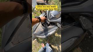 Letak atau lokasi Scu modul Keyless motor Vario 150 keylessvario150 [upl. by Macswan242]