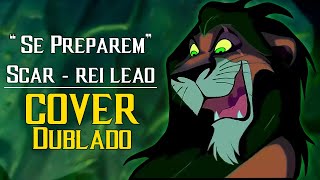 Se Preparem  Scar  Rei Leão  Cover Dublado [upl. by Lednew313]