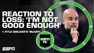 Pep claims hes NOT GOOD ENOUGH after Man City loss 👀 Frank Leboeuf slams Kyle Walker 😳  ESPN FC [upl. by Anhavas]