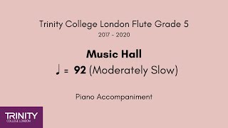 Trinity Flute Grade 5 20172020 Music Hall ♩92 Moderately Slow Piano Accompaniment [upl. by Octavus]