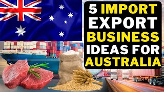 🇦🇺 5 Successful Import Export Business Ideas For Australia  Best Import Export Business Australia [upl. by Atinnek]