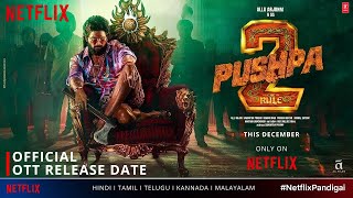 Pushpa 2 OTT Release Date Confirm I Pushpa The Rule OTT Release Date NetflixIndiaOfficial pushpa2 [upl. by Dennard]