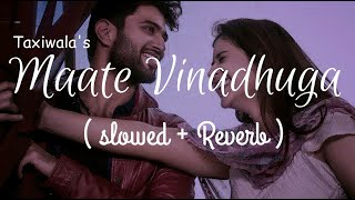 MAATE VINADHUGA  TAXIWALA  SLOWED  REVERB  BY SIXTHMUSICALNOTE [upl. by Lemaceon]