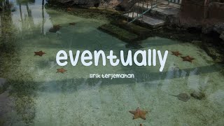 eventually  tame impala  lirik terjemahan [upl. by Nerw]