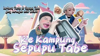 KE KAMPUNG SEPUPU TABE The Movie Bertemu Tante amp Sepupu Tabe Yang Berwajah Unik 😂 [upl. by Rida]