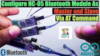 How to Configure HC05 Bluetooth Module As Master And Slave Via AT Command AT Command Mode of HC05 [upl. by Ettigdirb]