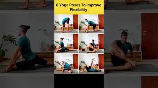 6 Yoga Poses to Improve Flexibility Beginner Friendlyshorts [upl. by Kanal]