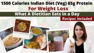 1500 Calories Indian Vegetarian Diet Plan  65g Protein  Recipes  What A Dietitian Eats  Fat Loss [upl. by Noach]