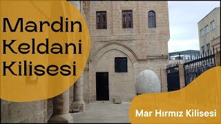 Mardin Keldani Kilisesi Mar Hırmız Kilisesi [upl. by Ahseken]