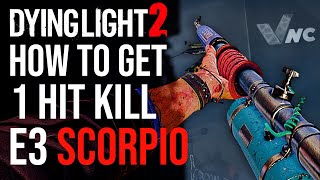 Dying Light 2  How To Get E3 Scorpio Weapon Blueprint [upl. by Bakeman421]