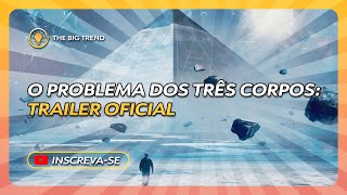 O Problema dos Três Corpos trailer oficial assista [upl. by Bobbye972]