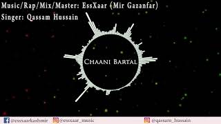 SXR  Chaani Bartal feat Qassam Hussain [upl. by Oah426]