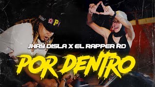 Jhay Disla Ft El Rapper RD  Por Dentro  Video Oficial [upl. by Demb]