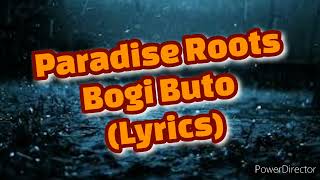 Bogi Buto Lyrics  Paradise Roots [upl. by Eimaj]