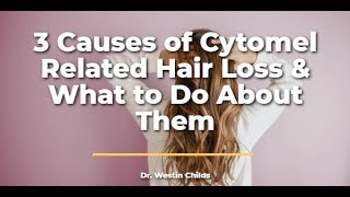 3 Causes of Cytomel Related Hair Loss  Treatments [upl. by Walli]