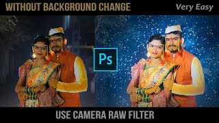 New Photoshop Editing Tutorial  How to Use Camera Raw Filter  Wedding Photo Editing [upl. by Claudelle]