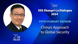 IISS ShangriLa Dialogue 2024  Plenary Session 5 Chinas Approach to Global Security [upl. by Urbanna]