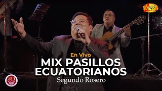 Segundo Rosero  Mix Pasillos Ecuatorianos En Vivo  Voz y Sentimiento De América [upl. by Bever]