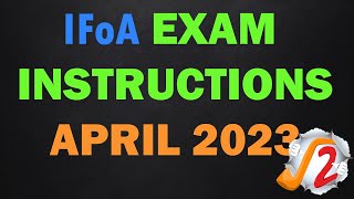 IFoA Exam Instructions April 2023 [upl. by Hayalat]