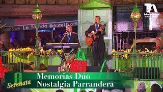 Serenata Memorias Dúo y Nostalgia Parrandera  Teleantioquia [upl. by Reffinej255]