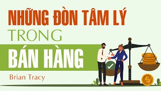 Sách Nói Những Đòn Tâm Lý Trong Bán Hàng  Chương 1  Brian Tracy [upl. by Kevan]